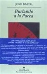 Josh Bazell - Burlando a la parca