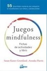 Annaka Harris, Susan Kaiser Greenland - Juegos mindfulness : fichas de actividades y libro