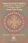 Gueshe Tashi Tsering, Tashi Tsering - NADA ES LO QUE PARECE