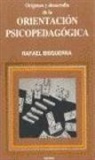 Rafael Bisquerra Alzina - Orígenes y desarrollo de la orientación psicopedagógica