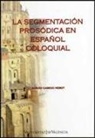 Adrián Cabedo Nebot - La segmentación prosódica en español coloquial
