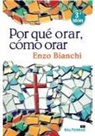 Enzo Bianchi - Por qué orar, cómo orar