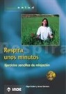 Olga Ruibal Plana, Anna Serrano - Respira unos minutos : ejercicios sencillos de relajación