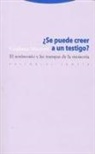SE PUEDE CREER EN UN TESTIGO ?