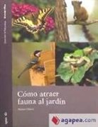 Michael Chinery - Cómo atraer fauna al jardín
