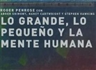 Roger Penrose - Lo grande, lo pequeño y la mente humana