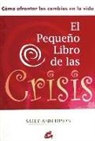 Sally-Ann Lipson - El pequeño libro de las crisis : cómo afrontar los cambios en la vida