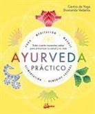 Yoga Centro Sivananda, Centro Sivananda Yoga Vedanta - Ayurveda práctico : todo cuanto necesitas saber para armonizar tu salud y tu vida
