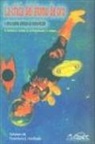 Francisco Arellano, Rudyard Kipling, Jack London, Guy de Maupassant, Amado Nervo, Emilio Salgari - La chica del átomo de oro : y otros cuentos antiguos de ciencia-ficción