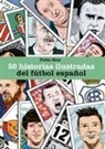 Pablo Ríos - 50 historias ilustradas del fútbol español
