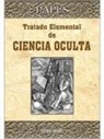 Gérard Encausse - Tratado elemental de ciencia oculta
