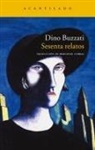 Dino Buzzati - Sesenta relatos