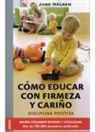 Jane Nelsen - C&oacute;mo educar con firmeza y cari&ntilde;o