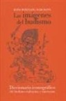 Hans Wolfgang Schumann - Las imágenes del budismo : un manual iconográfico del budismo mahayana ytantrayana