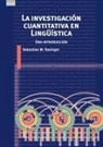Sebastian Rasinger - La investigación cuantitativa en lingüística : una introducción