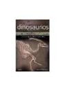 Michael K. Brett-Surman - Dinosaurios : la guía imprescindible para comprender a los dinosaurios