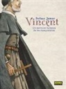 David Domínguez, Manel Domínguez, Jean Dufaux, Martin Jamar - Vincent : un santo en la época de los mosqueteros