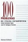 Carlos Fernández Tejero, Juan Manuel Rodríguez Parrondo - 100 problemas de física estadística