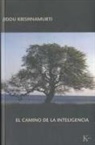 J. Krishnamurti - El camino de la inteligencia