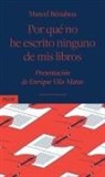 Marcel Bénabou, Enrique Vila-Matas - Por qué no he escrito ninguno de mis libros