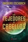 Andreas Eschbach, José María Faraldo - Los tejedores de cabellos
