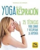 Markus Schirner - Yoga de la respiración : 35 técnicas para sanar y recuperar la armonía