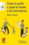 Ole Könnecke, Rafik Schami, Ole Könnecke - Cómo le quité a papá el miedo a los extranjeros