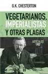 G. K. Chesterton, Montserrat Gutiérrez Carreras - Vegetarianos, imperialistas y otras plagas : artículos 1907