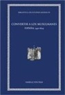 Isabelle Poutrin - Convertir a los musulmanes : España, 1491-1609