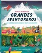 Alastair Humphreys, Kevin Ward - Grandes aventureros : las increíbles expediciones de veinte exploradores