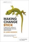 James Mannion, Mannion James - Making Change Stick: A Practical Guide to Implementing School Improvement