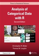 Christopher R. Bilder, Christopher R. Loughin Bilder, Bilder Christopher R., Thomas M. Loughin, Loughin Thomas M. - Analysis of Categorical Data With R