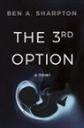 Ben A Sharpton - The 3rd Option (2nd Ed.)