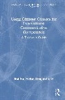 Jinai Sun, Jinai Xiang Sun, Xuehua Xiang, Xiang Xuehua, Li Ye, Ye Li - Using Chinese Classics for Intercultural Communicative Competence