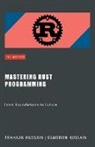 Frahaan Hussain, Kameron Hussain - Mastering Rust Programming