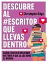 Descubre al #escritor que llevas dentro