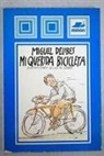Miguel Delibes - Mi querida bicicleta