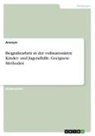 Anonymous - Biografiearbeit in der vollstationären Kinder- und Jugendhilfe. Geeignete Methoden