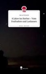 Anna Schmidt - 8 Jahre im Herbst - Vom Festhalten und Loslassen. Life is a Story - story.one