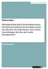 Rebecca Speis - Identitätsverlust durch Neuroenhancement. Inwiefern beeinflusst Neuroenhancement die Identität des Individuums und welche Auswirkungen hat dies auf soziale Interaktionen?