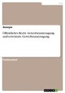 Anonymous - Öffentliches Recht. Gewerbeuntersagung und erweiterte Gewerbeuntersagung