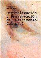 José Manuel Pereira Uzal - Digitalización y Preservación del Patrimonio Cultural