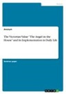 Anonymous - The Victorian Value "The Angel in the House" and its Implementation in Daily Life