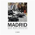 Javier Marquerie Bueno - Madrid qué bien resistes
