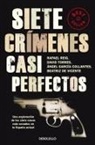 Rafael Reig, David Torres Ruiz - Siete crímenes casi perfectos
