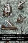 Carlos Martínez Shaw, Carlos [et al. Prieto, Carlos Prieto y Fernández de Llana - El océano Pacífico : navegantes españoles del siglo XVI