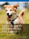 Sabine Winkler - Guía práctica de adiestramiento del cachorro
