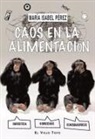 María Isabel Pérez Ferreras - Caos en la alimentación
