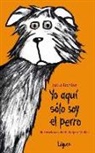Jutta Richter, L. Rodríguez López, Hildegard Müller - Yo aquí sólo soy el perro
