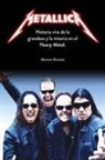Mariano Muniesa Caveda - Metallica : historia viva de la grandeza y la miseria en el heavy metal